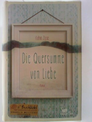 Die Quersumme von Liebe: Roman