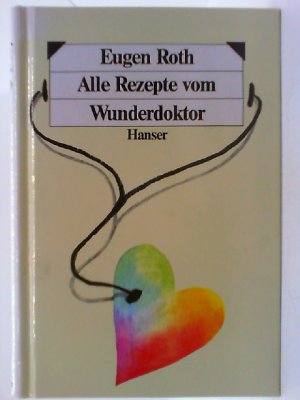 gebrauchtes Buch – Eugen Roth – Alle Rezepte vom Wunderdoktor.