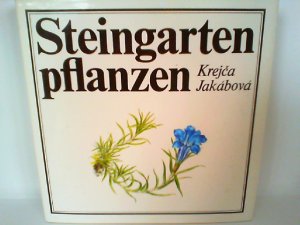 Steingartenpflanzen . Ein farbiger Atlas der schönsten Steingartenpflanzen .