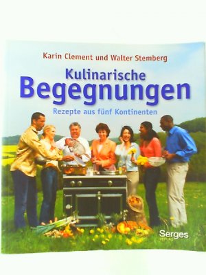 Kulinarische Begegnungen: Rezepte aus 5 Kontinenten