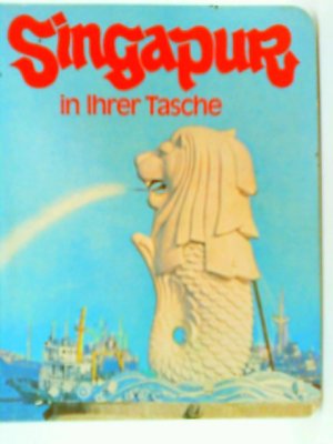 gebrauchtes Buch – Singapur in Ihrer Tasche. [hrsg. vom Singapore Tourist Promotion Board]