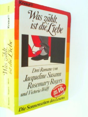 Was zählt, ist die Liebe: Drei Romane (Knaur Taschenbücher. Romane, Erzählungen)