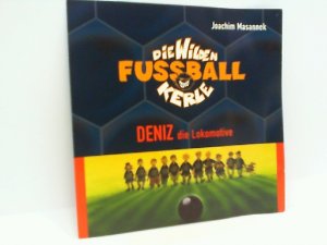 gebrauchtes Hörbuch – Joachim Massanek – Die wilden Fußballkerle : Deniz die Lokomotive, 2Audio-CDs