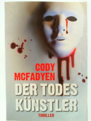 gebrauchtes Buch – Cody Mcfadyen – Der Todeskünstler: Thriller: Smoky Barretts 2. Fall: Thriller. Smoky Barrett, Bd. 2