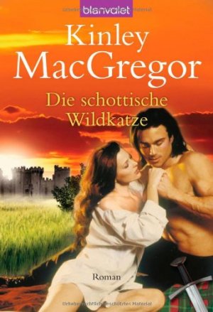 gebrauchtes Buch – MacGregor Kinley – Die schottische Wildkatze: Roman: Roman. Deutsche Erstausgabe