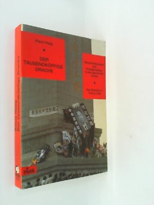 Der tausendköpfige Drache: Herrschaftssystem und Protesttradition in der Geschichte Chinas & das Massaker in Peking 1989