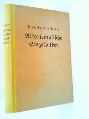 Altorientalische Siegelbilder. 2 in 1 Bd.