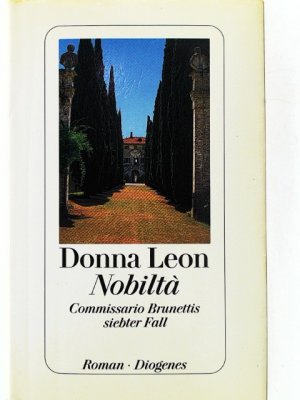 gebrauchtes Buch – Donna Leon – Nobiltà. Commissario Brunettis siebter Fall.: Commissario Brunettis siebter Fall. Aus d. Amerikan. v. Monika Elwenspoek