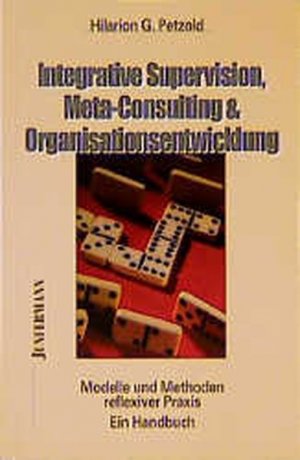 gebrauchtes Buch – Hilarion Petzold – Integrative Supervision Meta-Consulting & Organisationsentwicklung Modelle und Methoden reflexiver Praxis. Ein Handbuch