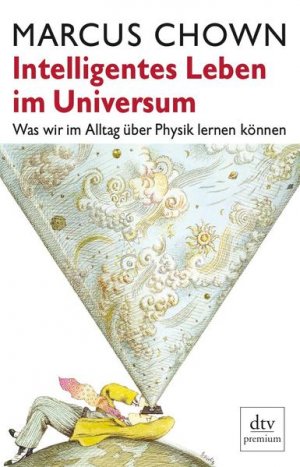 gebrauchtes Buch – Marcus Chown – Intelligentes Leben im Universum Was wir im Alltag über Physik lernen können