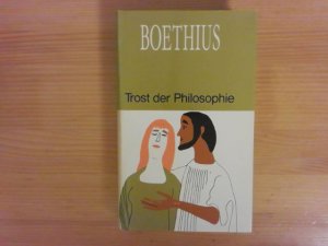 Trost der Philosophie :Eingeleitet und erläutert von Olof Gigon (Deutsch / Latein)