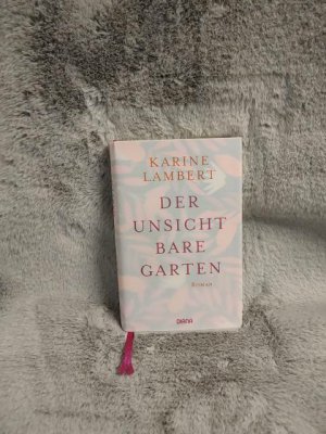 gebrauchtes Buch – Lambert, Karine und Pauline Kurbasik – Der unsichtbare Garten : Roman. Karine Lambert ; aus dem Französischen von Pauline Kurbasik / In Beziehung stehende Ressource: ISBN: 9783453292116; In Beziehung stehende Ressource: ISBN: 9783453359420