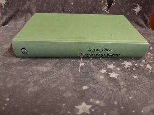 gebrauchtes Buch – Karen Duve – Anständig essen : ein Selbstversuch.