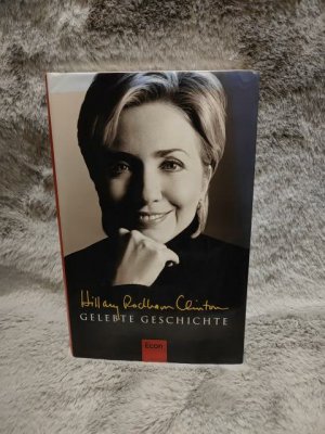 gebrauchtes Buch – Clinton, Hillary Rodham – Gelebte Geschichte. Aus dem Amerikan. von Stefan Gebauer und Ulrike Zehetmayr