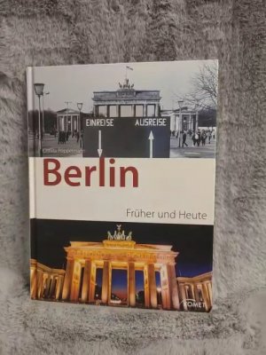 gebrauchtes Buch – Pöppelmann, Christa  – Berlin früher und heute. [Text: Christa Pöppelmann]