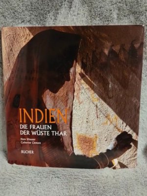 Indien : die Frauen der Wüste Thar. Hans Silvester ; Caterine Clément. [Übers.: Susanne Staatsmann. Red.: Doris Steinbacher ; Gesche Wendebourg]