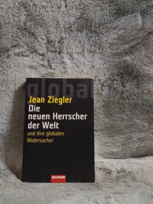 Die neuen Herrscher der Welt und ihre globalen Widersacher. Aus dem Franz. von Holger Fliessbach / Goldmann ; 15309