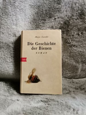 gebrauchtes Buch – Lunde, Maja und Ursel Allenstein – Die Geschichte der Bienen : Roman. Maja Lunde ; aus dem Norwegischen von Ursel Allenstein