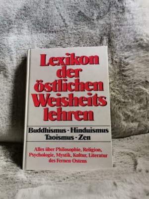 gebrauchtes Buch – Fischer-Schreiber, Ingrid und Franz-Karl Ehrhard – Lexikon der östlichen Weisheitslehren. Sonderausgabe. Buddhismus. Hinduismus. Taoismus. Zen