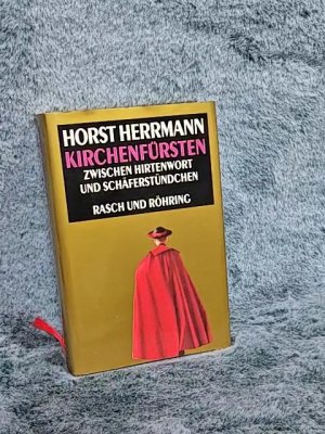 gebrauchtes Buch – Horst Herrmann – Kirchenfürsten : zwischen Hirtenwort und Schäferstündchen.