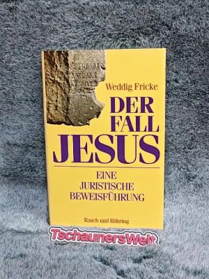 gebrauchtes Buch – Weddig Fricke – Der Fall Jesus : eine juristische Beweisführung.