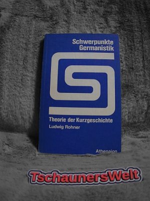 gebrauchtes Buch – Ludwig Rohner – Theorie der Kurzgeschichte. Schwerpunkte Germanistik