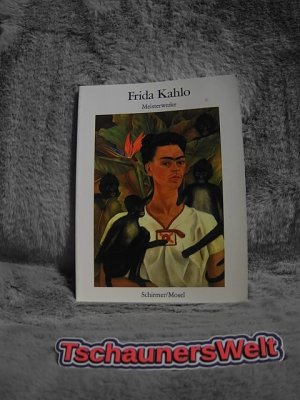 gebrauchtes Buch – Kahlo, Frida und Keto von Waberer – Meisterwerke. Frida Kahlo. Mit einem Text von Keto von Waberer / Schirmer's visuelle Bibliothek ; 24