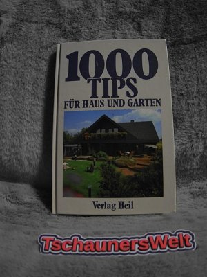 gebrauchtes Buch – Redaktionelle Betreuung Elga Sondermann – 1000 Tips für Haus und Garten