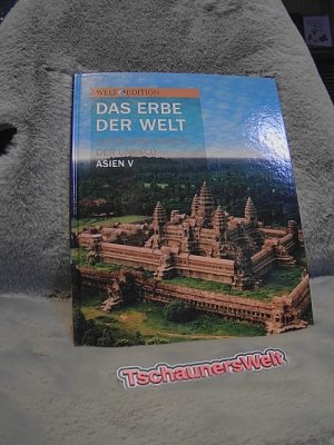 gebrauchtes Buch – Das Erbe der Welt unter dem Schutz der Unesco Asien V