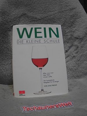 gebrauchtes Buch – Jens Priewe – Wein - Die kleine Schule: Alles was man über Wein wissen sollte