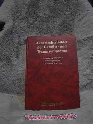 Arzneimittelbilder der Gemüts- und Traumsymptome : extrahiert aus Synthesis 6. Hahnemann-Institut für Homöopathische Dokumentation. Hrsg. von Frederik […]