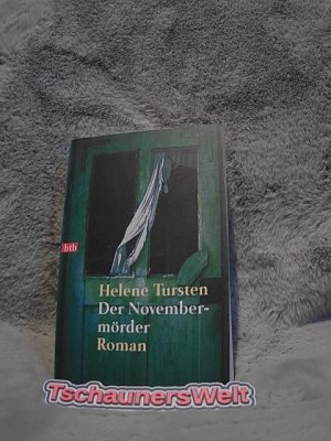 gebrauchtes Buch – Helene Tursten – Der Novembermörder : Roman. Aus dem Schwed. von Christel Hildebrandt / Goldmann ; 72554 : btb