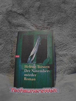 gebrauchtes Buch – Helene Tursten – Der Novembermörder : Roman. Aus dem Schwed. von Christel Hildebrandt / Goldmann ; 72554 : btb