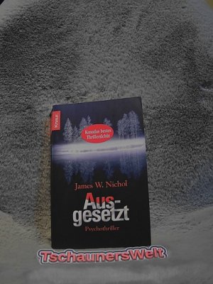 gebrauchtes Buch – Nichol, James W – Ausgesetzt : Psychothriller. Aus dem Engl. von Silvia Visintini / Knaur ; 62828