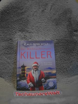 gebrauchtes Buch – Wolf, Klaus-Peter: Der Weihnachtsmannkiller; Teil: [1], Ein Winter-Krimi aus Ostfriesland. Klaus-Peter Wolf