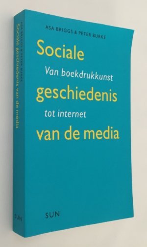 Sociale geschiedenis van de media. Van boekdrukkunst tot internet