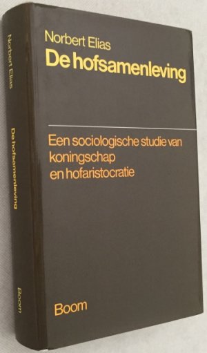 De hofsamenleving. Een sociologische studie van koningschap en hofaristocratie