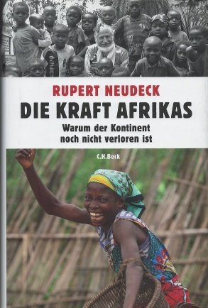 gebrauchtes Buch – Rupert Neudeck – Die Kraft Afrikas. Warum der Kontinent noch nicht verloren ist.