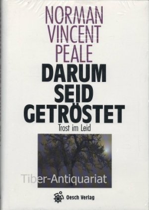 Darum seid getröstet. Trost im Leid.