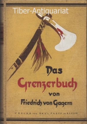 Das Grenzerbuch. Von Pfadfindern, Häuptlingen und Lederstrumpfen.