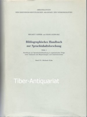 Schrifttum zur Sprachinhaltsforschung in alphabetischer Folge nach Verfassern mit Besprechungen und Inhaltshinweisen, Band 4 - Molland  - Zylka. Aus der Reihe: Abhandlungen der rheinisch-westfälischen Akademie der Wissenschaften - Bibliographisches Handbuch zur Sprachinhaltsforschung, Teil 1. UND: Wissenschaftliche Abhandlungen der Arbeitsgemeinschaft für Forschung des Landes Nordrhein-Westfalen, Band 16a.