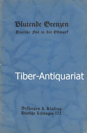 Blutende Grenzen - Deutsche Not in der Ostmark. Aus der Reihe: Deutsche Lesebogen, 172. Herausgegeben von Paul Roggenhausen.