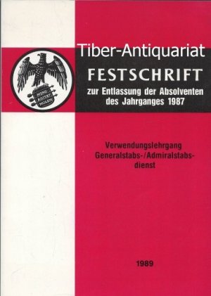 gebrauchtes Buch – Festschrift zur Entlassung der Absolventen des Jahrgangs 1987. Führungsakademie der Bundeswehr 1989. Verwendungslehrgang Generalstabs-/ Admiralstabsdienst. Herausgegeben vom Bundesministerium der Verteidigung.