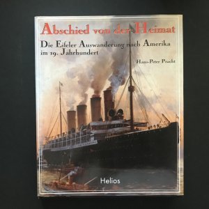 gebrauchtes Buch – Hans-Peter Pracht – Abschied von der Heimat. Die Eifeler Auswanderung nach Amerika im 19. Jahrhundert