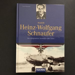 gebrauchtes Buch – Franz Kurowski – Major Heinz-Wolfgang Schnaufer. Der erfolgreichste Nachtjäger aller Zeiten