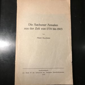 antiquarisches Buch – Albert Huyskens – Die Aachener Annalen aus der Zeit von 1770 bis 1803. Sonderdruck aus Band 59 der Zeitschrift des Aachener Geschichtsvereins 1939.