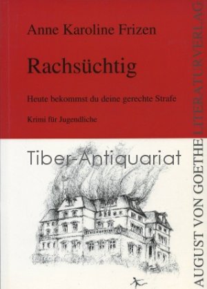 Rachsüchtig. Heute bekommst du deine gerechte Strafe. Krimi für Jugendliche.