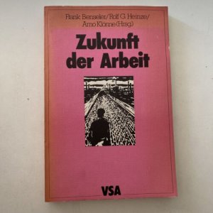 Zukunft der Arbeit : Eigenarbeit, Alternativökonomie?. Benseler? | Zustand Gut