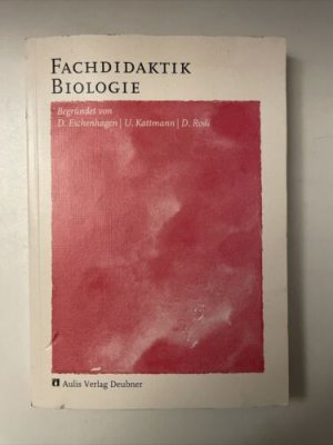 gebrauchtes Buch – Dieter Eschenhagen – Fachdidaktik Biologie  - von Dieter Eschenhagen, Ulrich Kattmann und Dieter Rodi