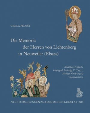 gebrauchtes Buch – Probst, Gisela – Die Memoria der Herren von Lichtenberg in Neuweiler (Elsass): Adelphus-Teppiche, Hochgrab Ludwigs V. (+ 1471), Heiliges Grab (1478), Glasmalereien (Neue Forschungen zur deutschen Kunst) Adelphus-Teppiche, Hochgrab Ludwigs V. (+ 1471), Heiliges Grab (1478), Glasmalereien